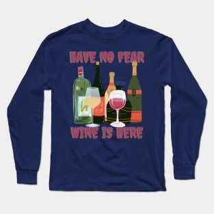 Wine Funny Have No Fear Long Sleeve T-Shirt